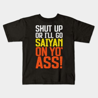 Go Saiyan Up Yo' Ass! Kids T-Shirt